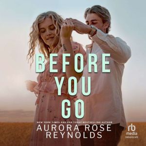 Before You Go: A Small-Town Accidental Pregnancy Romance