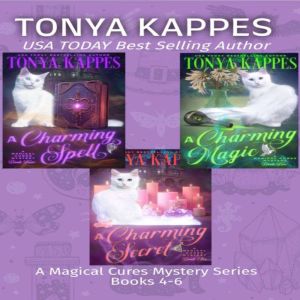 Magical Cures Mystery Series Books 4..., Tonya Kappes
