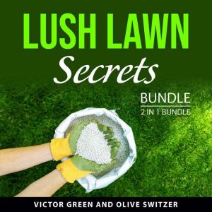 Lush Lawn Secrets Bundle, 2 in 1 Bundle: The Ultimate Lawn Care Guide and The Lawn Care Guide