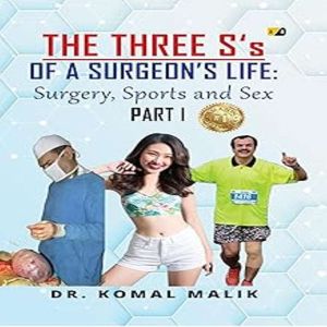 The Three Ss of  a Surgeons Life, Komal Malik
