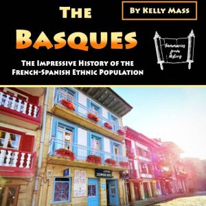 The Basques: The Impressive History of the French-Spanish Ethnic Population