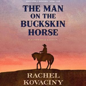 The Man on the Buckskin Horse: A Once Upon a Western Short Story