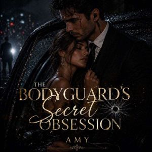 The Bodyguards Secret Obsession, Amy