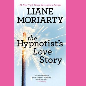 The Hypnotists Love Story, Liane Moriarty