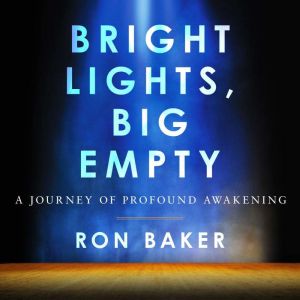 Bright Lights, Big Empty, Ron Baker