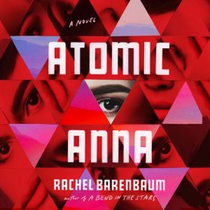 Atomic Anna, Rachel Barenbaum