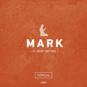 41 Mark  1983, Skip Heitzig
