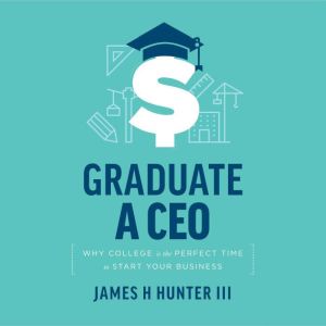 Graduate a CEO, James H. Hunter III
