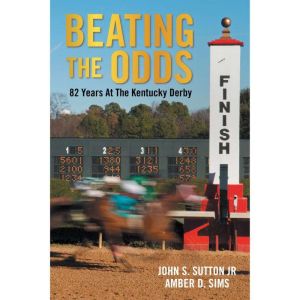 Beating the Odds: 82 Years at the Kentucky Derby