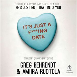 Its Just a Fing Date, Greg Behrendt