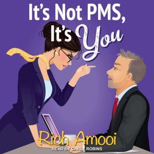 Its Not PMS, Its You, Rich Amooi