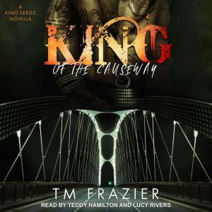 King of the Causeway, T. M. Frazier