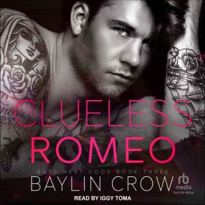 Clueless Romeo, Baylin Crow