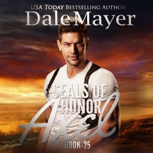 SEALs of Honor Axel, Dale Mayer