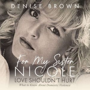 For My Sister Nicole, Denise Brown