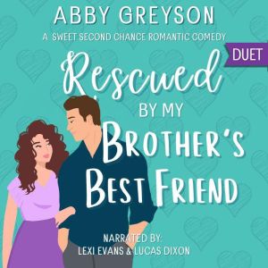 Rescued By My Brothers Best Friend, Abby Greyson