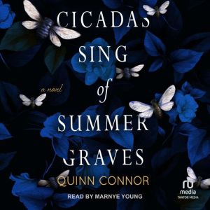 Cicadas Sing of Summer Graves, Quinn Connor