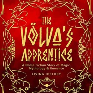 The Volva's Apprentice: A Norse Fiction Story of Magic, Mythology & Romance