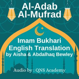 Al Adab Al Mufrad English Audio, Imam Bukhari