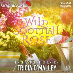 Wild Scottish Rose [Dramatized Adaptation]: Enchanted Highlands 4