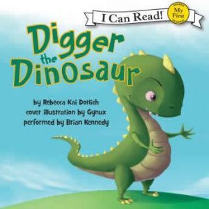 Digger the Dinosaur, Rebecca Dotlich