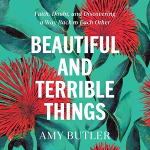 Beautiful and Terrible Things, Amy Butler