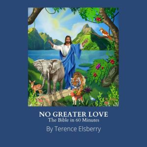 No Greater Love., Terence Elsberry
