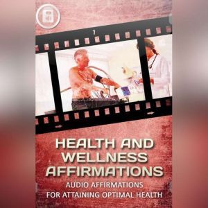 Health and Wellness Affirmations  5 ..., Empowered Living
