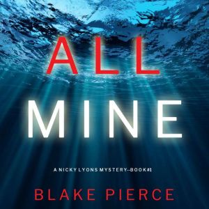 All Mine, Blake Pierce
