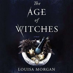 The Age of Witches, Louisa Morgan