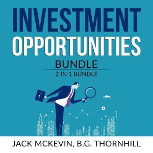 Investment Opportunities Bundle 2 in..., Jack McKevin