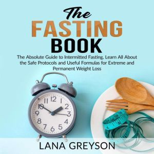The Fasting Book The Absolute Guide ..., Lana Greyson