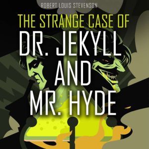 The Strange Case of Dr. Jekyll and Mr..., Robert Louis Stevenson