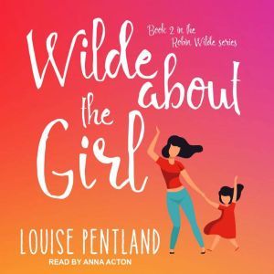 Wilde About the Girl, Louise Pentland