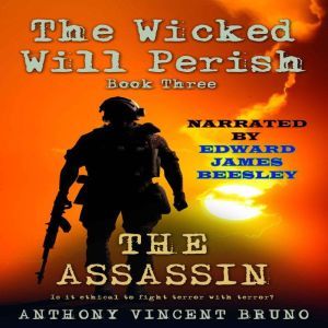 The Assassin The Wicked Will Perish ..., Anthony Vincent Bruno