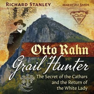 Otto Rahn, Grail Hunter, Richard Stanley