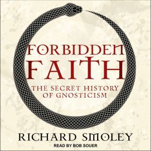 Forbidden Faith, Richard Smoley