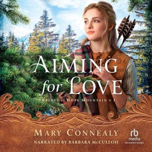 Aiming for Love, Mary Connealy