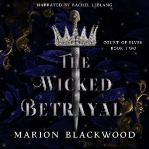 The Wicked Betrayal, Marion Blackwood
