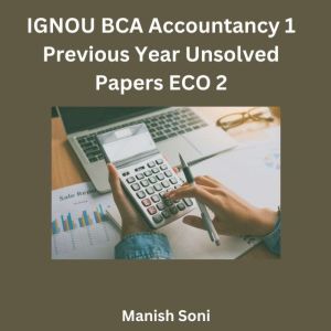 IGNOU BCA Accountancy 1 Previous Year..., Manish Soni