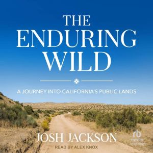 The Enduring Wild: A Journey into California's Public Lands