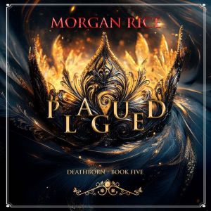 Plagued Book Five of the Deathborn S..., Morgan Rice
