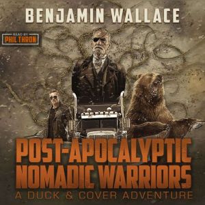 Post-Apocalyptic Nomadic Warriors: A Duck & Cover Adventure