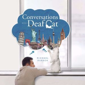 Conversations with a Deaf Cat