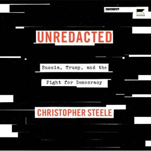 Unredacted, Christopher Steele