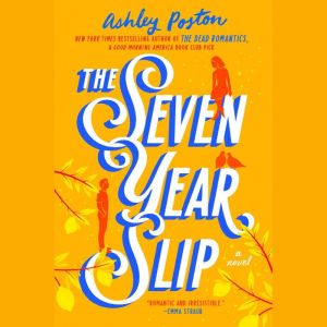 The Seven Year Slip, Ashley Poston