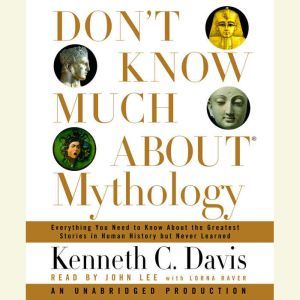 Dont Know Much About Mythology, Kenneth C. Davis