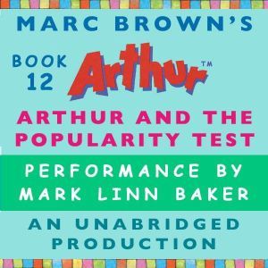 Arthur and the Popularity Test, Marc Brown