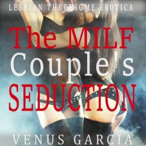 The Milfs Couples Seduction, Venus Garcia