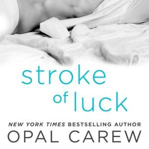 Stroke of Luck, Opal Carew